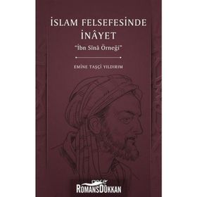 İslam Felsefesinde İnayet - İbn Sina Örneği - Emine Taşçı Yıldırım
