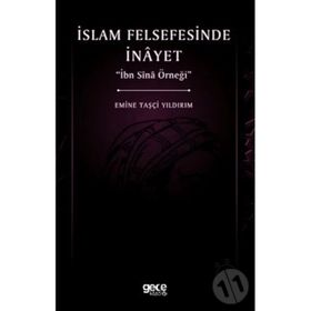 İslam Felsefesinde İnayet - İbn Sina Örneği - Emine Taşçı Yıldırım