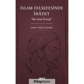 İslam Felsefesinde İnayet - İbn Sina Örneği - Emine Taşçı Yıldırım
