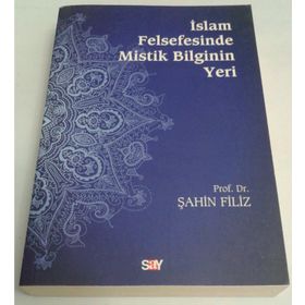 İSLAM FELSEFESINDE MISTIK BILGININ YERI - ŞAHIN FILIZ