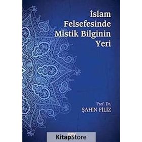 İSLAM FELSEFESINDE MISTIK BILGININ YERI - ŞAHIN FILIZ