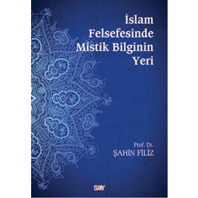 İSLAM FELSEFESINDE MISTIK BILGININ YERI - ŞAHIN FILIZ