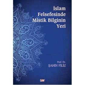 İSLAM FELSEFESINDE MISTIK BILGININ YERI - ŞAHIN FILIZ