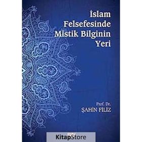 İSLAM FELSEFESINDE MISTIK BILGININ YERI - ŞAHIN FILIZ