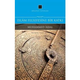 İslam Felsefesine Bir Katkı - Muhammet İkbal