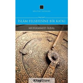 İslam Felsefesine Bir Katkı - Muhammet İkbal