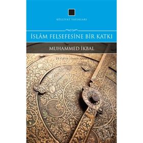 İslam Felsefesine Bir Katkı - Muhammet İkbal