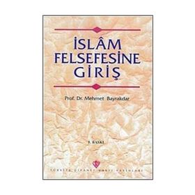 İslam Felsefesine Giriş - Mehmet Bayraktar