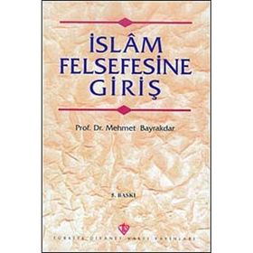 İslam Felsefesine Giriş - Mehmet Bayraktar