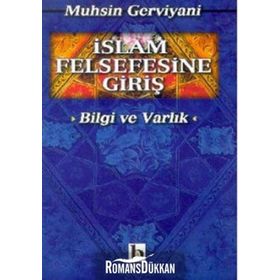İSLAM FELSEFESINE GİRİŞ VARLIK VE BILGI - MUHSIN GERVIYANI