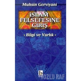 İSLAM FELSEFESINE GİRİŞ VARLIK VE BILGI - MUHSIN GERVIYANI