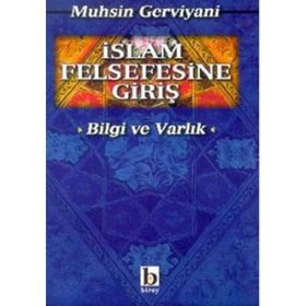 İSLAM FELSEFESINE GİRİŞ VARLIK VE BILGI - MUHSIN GERVIYANI