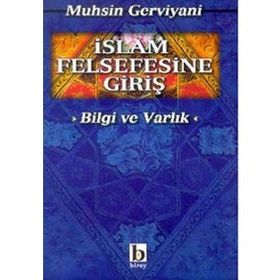 İSLAM FELSEFESINE GİRİŞ VARLIK VE BILGI - MUHSIN GERVIYANI