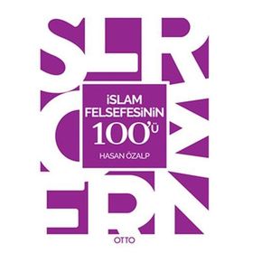 İslam Felsefesinin 100’ü - Hasan Özalp