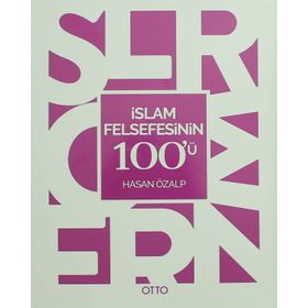İslam Felsefesinin 100’ü - Hasan Özalp