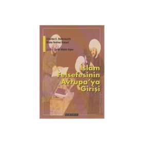 İSLAM FELSEFESININ AVRUPAYA GİRİŞİ - BLAKE ANDREE KESSEL;CHARLES E. BUTTERWORTH
