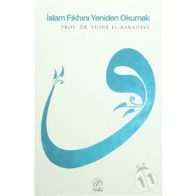 İSLAM FIKHINI YENIDEN OKUMAK - YUSUF EL-KARADAVÎ
