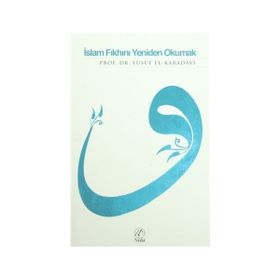 İSLAM FIKHINI YENIDEN OKUMAK - YUSUF EL-KARADAVÎ