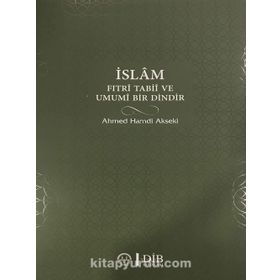 İslam Fıtri Tabii ve Umumi Bir Dindir - Ahmet Hamdi Akseki