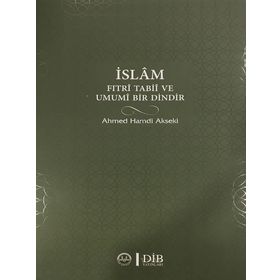 İslam Fıtri Tabii ve Umumi Bir Dindir - Ahmet Hamdi Akseki