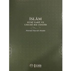 İslam Fıtri Tabii ve Umumi Bir Dindir - Ahmet Hamdi Akseki