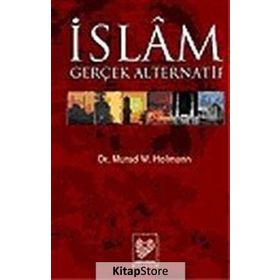 İSLAM GERÇEK ALTERNATIF - MURAD WILFRIED HOFMANN