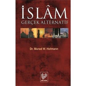 İSLAM GERÇEK ALTERNATIF - MURAD WILFRIED HOFMANN
