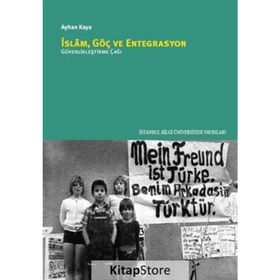 İslam Göç ve Entegrasyon - Ayhan Kaya