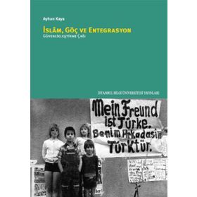 İslam Göç ve Entegrasyon - Ayhan Kaya