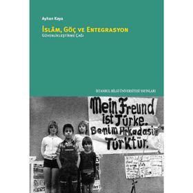 İslam Göç ve Entegrasyon - Ayhan Kaya