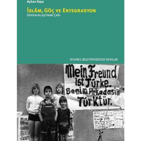 İslam Göç ve Entegrasyon - Ayhan Kaya