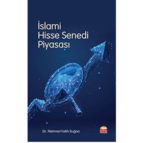 İslam Hisse Senedi Piyasası - Mehmet Fatih Buğan