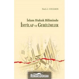 İslam Hukuk Biliminde İhtilaf ve Gerilimler - Noel J. Coulson