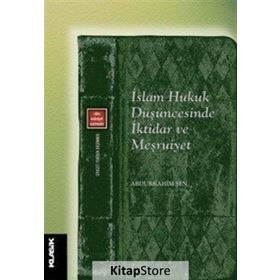 İslam Hukuk Düşüncesinde İktidar Ve Meşruiyet - Abdurrahim Şen