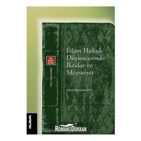 İslam Hukuk Düşüncesinde İktidar Ve Meşruiyet - Abdurrahim Şen