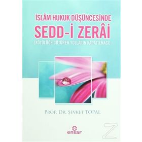 İslam Hukuk Düşüncesinde Sedd-i Zerai - Şevket Topal
