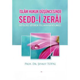 İslam Hukuk Düşüncesinde Sedd-i Zerai - Şevket Topal