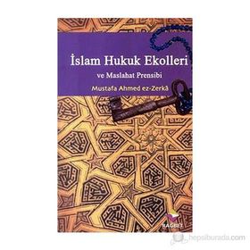 İSLAM HUKUK EKOLLERI VE MASLAHAT PRENSIBI - MUSTAFA AHMED ER-ZERKA