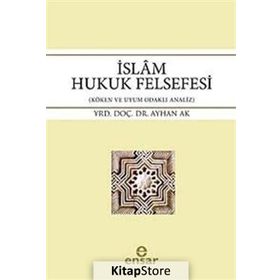İslam Hukuk Felsefesi - Ayhan Ak