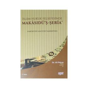 İslam Hukuk Felsefesinde Makasıdü'ş-Şeria - Ali Pekcan