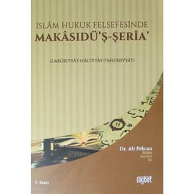 İslam Hukuk Felsefesinde Makasudü'ş - Şeria - Ali Pekcan