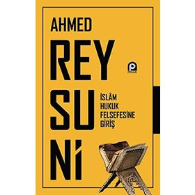 İslam Hukuk Felsefesine Giriş - Ahmed Reysuni