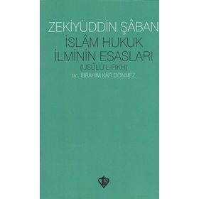 İslam Hukuk İlminin Esasları - Zekiyyüddin Şa’ban