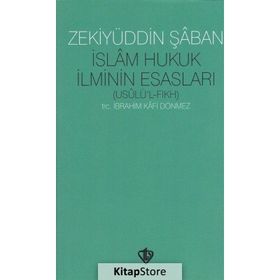 İslam Hukuk İlminin Esasları - Zekiyyüddin Şa’ban