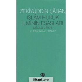 İslam Hukuk İlminin Esasları - Zekiyyüddin Şa’ban
