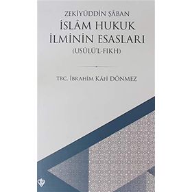 İslam Hukuk İlminin Esasları - Zekiyyüddin Şa’ban