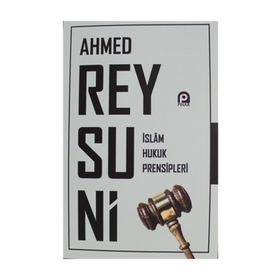 İslam Hukuk Prensipleri - Ahmed Raysuni