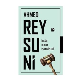 İslam Hukuk Prensipleri - Ahmed Raysuni