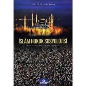 İslam Hukuk Sosyolojisi - Ensar Neşriyat