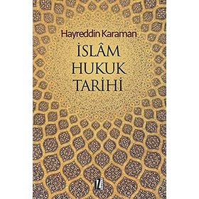 İSLAM HUKUK TARIHI - HAYREDDIN KARAMAN